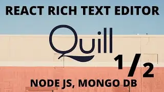 React Text Editor Quill Editor Tutorial  React JS Editor [1/2]  Build a Blog