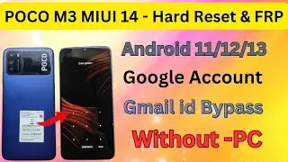 Poco M3 hard reset & Poco M3 FRP Bypass Google Account Lock 2024 / MIUI 12.5 (without -PC