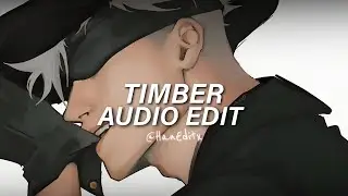 Timber - Pitbull Ft. Ke$ha [Edit Audio