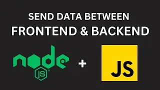 Passing Data Between Frontend and Backend | Node.js & JavaScript