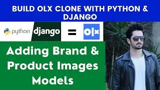 Adding Brand & Product Images Models | Build OLX Clone With Python & Django