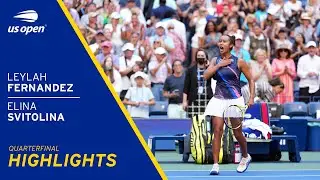 Leylah Fernandez vs Elina Svitolina Highlights | 2021 US Open Quarterfinal