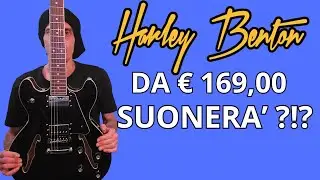 HO COMPRATO UNA HARLEY BENTON DA € 169...SUONERA'?