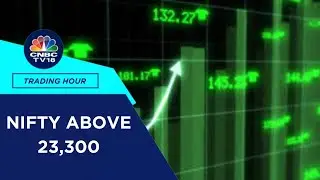 Nifty Above 23,300, Sensex Gains; Except I.T. All Other Sectors In The Green | CNBC TV18