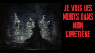 CREEPYPASTA FR - Je vois les morts dans mon cimetière