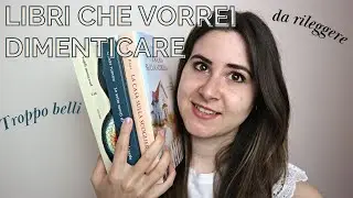 LIBRI che vorrei RILEGGERE come fosse la PRIMA VOLTA