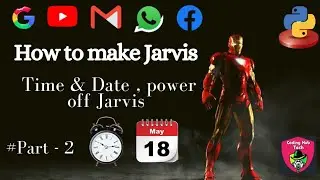 How To Add Time , Date & Shutdown Jarvis in Python | How To Make Jarvis in Python | Part - 2 Python