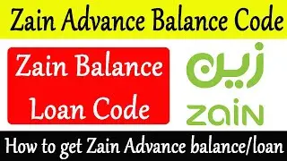 How to get Zain Advance balance/loan | Zain Advance Balance Code 2023 | Zain Sim Loan Code