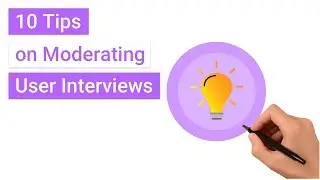 10 Tips on Moderating User Interviews in Under 2 Minutes