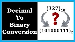 Decimal to Binary Conversion  - Conversion technique with examples