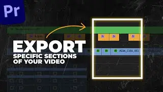 Export Specific Parts of your Video in Adobe Premiere Pro 2023