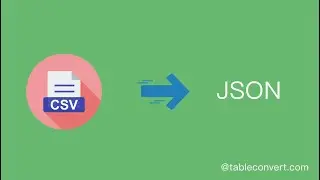 How to Convert CSV to JSON Online ?