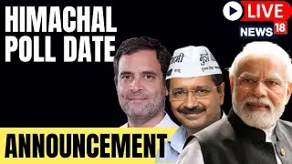 ECI Briefing Live | Himachal Pradesh Poll Dates | Assembly Elections 2022 | BJP | AAP | News18 LIVE