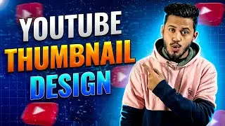 Youtube Thumbnail Design, Let's create Trending Youtube Thumbnail In Photoshop