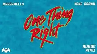 Marshmello x Kane Brown - One Thing Right (Ruhde Remix)