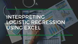 Interpreting Logistic Regression Using Excel