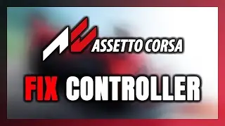 How to FIX Assetto Corsa Controller/Gamepad Not Working on PC