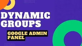 Dynamic Groups google admin console