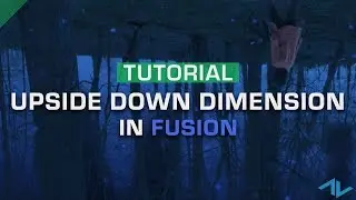 VFX Tutorial - Create The Upside Down From Stranger Things | Fusion