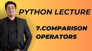 #7 Python Lecture |Comparison Operators in Python