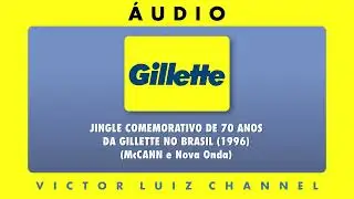 Gillette | Jingle comemorativo de 70 anos no Brasil (1996)