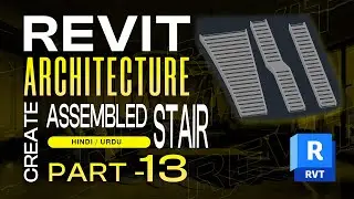 13 - How to Create Assembled Stair In Revit | Revit Architecture Complete Tutorials in Hindi | Urdu