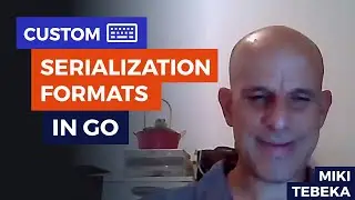 Practical Serialization In Go: Custom Serialization