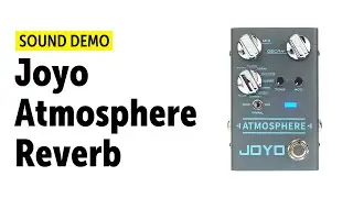 Joyo Atmosphere Reverb - Sound Demo (no talking)