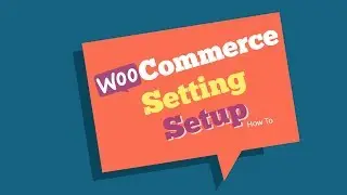 Woocommerce Setting Setup| How to Setup Woo-commerce in WordPress eCommerce Website