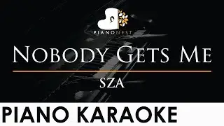 SZA - Nobody Gets Me - Piano Karaoke Instrumental Cover with Lyrics