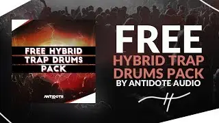 FREE HYBRID TRAP DRUMS PACK! by Antidote Audio