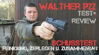 ✔ WALTHER P22Q P.A.K. Review, Schusstest, Zerlegung u. Reinigung