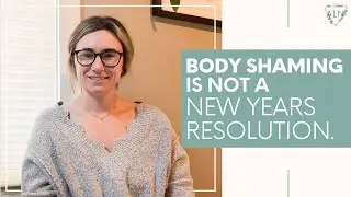 New Year's Resolution Intentions & Body Shaming