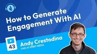 How to Generate Engagement With AI I Podcast 43