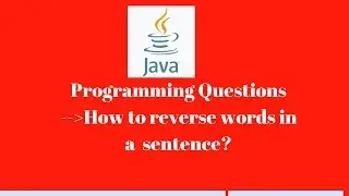 #9 : How to reverse sentence words | java programs for selenium interview