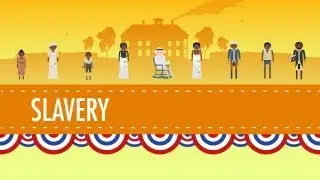 Slavery - Crash Course US History #13