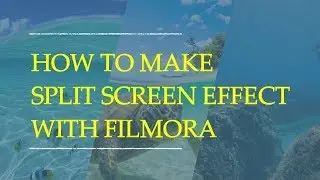 How to Make a Simple Split Screen Effect With Filmora