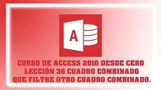 ACCESS 2016 FROM ZERO: LESSON 36 COMBO BOX THAT FILTERS ANOTHER COMBO BOX