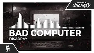 Bad Computer - Disarray [Monstercat Release]