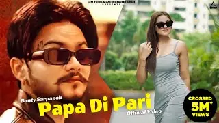 New Punjabi Songs 2023 | Papa Di Pari | Bunty Sarpanch | Tere Yaar Nu Lai Ge