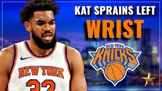 MAJOR INJURY Update! Karl-Anthony Towns Sprains Left Wrist… | Knicks News