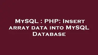 MySQL : PHP: Insert array data into MySQL Database