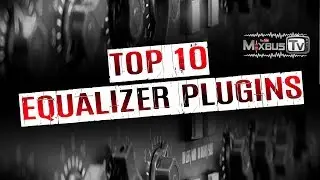 Top10 Equalizer Plugins for Mix and Mastering