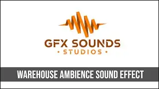 Warehouse Ambience Sound Effect