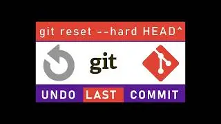 Git How To Undo Last Commit Before Push (git reset soft git reset hard)