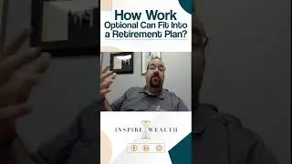 How Work Optional Can Fit Into a Retirement Plan?