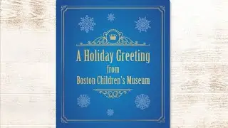 Happy Holidays from Boston Children's Museum!