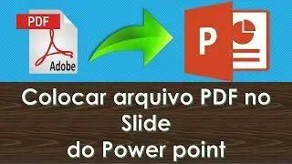 como colocar arquivo pdf no slide do power point - Fácil e rápido.