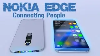 Nokia EDGE 2017 Full specifications & Review - COUNTDOWN BEGINS- Nokia's Comeback with Smartphones