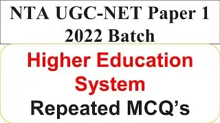 Higher Education System- Most  Expected MCQ's Question - UGC NTA NET - Paper 1  2022- Dr Triptii